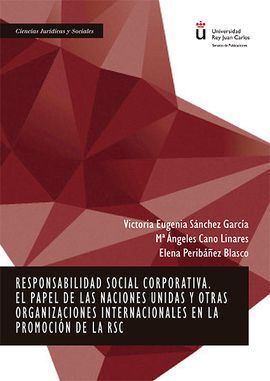 RESPONSABILIDAD SOCIAL CORPORATIVA. EL PAPEL DE LAS NACIONES UNIDAS Y OTRAS ORGA