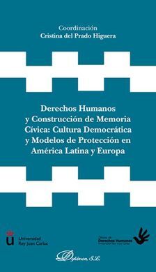 DERECHOS HUMANOS Y CONSTRUCCIÓN DE MEMORIA CÍVICA: CULTURA DEMOCRÁTICA Y MODELOS