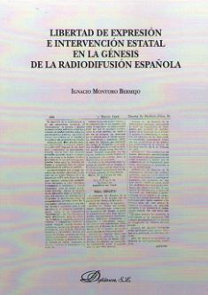 LIBERTAD DE EXPRESIÓN E INTERVENCIÓN ESTATAL EN LA GÉNESIS DE LA RADIODIFUSIÓN E