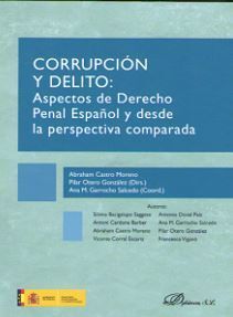 CORRUPCION Y DELITO: ASPECTOS DE DERECHO PENAL ESPAÑOL Y DESDE LA PERSPECTIVA CO