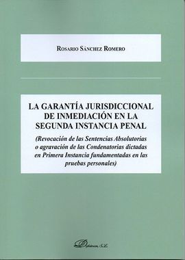 LA GARANTÍA JURISDICCIONAL DE INMEDIACIÓN EN LA SEGUNDA INSTANCIA PENAL