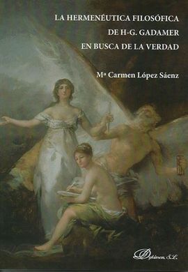 LA HERMENÉUTICA FILOSÓFICA DE H.G. GADAMER EN BUSCA DE LA VERDAD