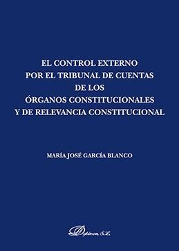 EL CONTROL EXTERNO POR EL TRIBUNAL DE CUENTAS DE LOS ORGANOS CONSTITUCIONALES Y DE RELEVANCIA CONSTITUCIONAL