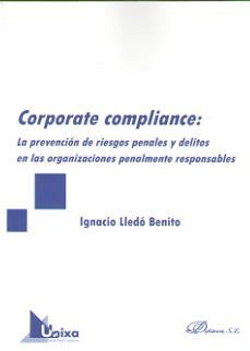 CORPORATE COMPLIANCE: LA PREVENCIÓN DE RIESGOS PENALES Y DELITOS EN LAS ORGANIZA