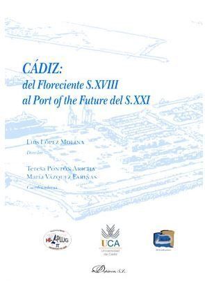 CADIZ: DEL FLORECIENTED S.XVIII AL POR OF THE FUTURE DEL S.XXI