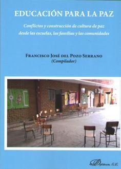 EDUCACIÓN PARA LA PAZ. CONFLICTOS Y CONSTRUCCION DE CULTURA DE PAZ DESDE LAS ESC