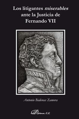 LOS LITIGANTES MISERABLES ANTE LA JUSTICIA DE FERNANDO VII