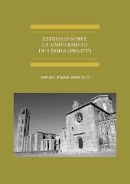 ESTUDIOS SOBRE LA UNIVERSIDAD DE LÉRIDA (1561-1717)