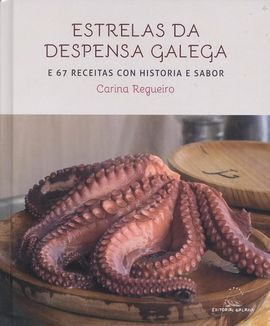 ESTRELAS DA DESPENSA GALEGA E 67 RECEITAS CON Hª E SABOR