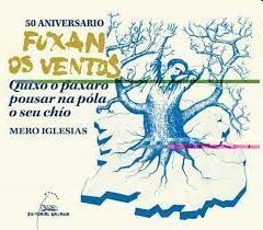 ANIVERSARIO FUXAN OS VENTOS:QUIXO O PAXARO POUSAR NA PÓLA O SEU CHÍO