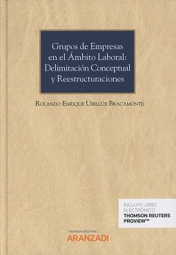 GRUPOS DE EMPRESAS EN EL ÁMBITO LABORAL. DELIMITACIÓN CONCEPTUAL Y REESTRUCTURAC