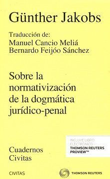 SOBRE LA NORMATIVIZACION DE LA DOGMATICA JURIDICO PENAL