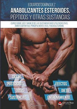 ANABOLIZANTES ESTEROIDES, PÉPTIDOS Y OTRAS SUSTANCIAS. CURSO SOBRE USO Y MANEJO