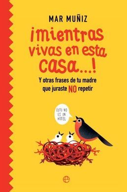 ¡MIENTRAS VIVAS EN ESTA CASA!