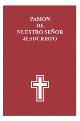 PASION DE NUESTRO SEÑOR JESUCRISTO 