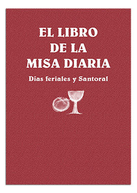 LIBRO DE LA MISA DIARIA, EL /DÍAS FERIALES Y SANTO