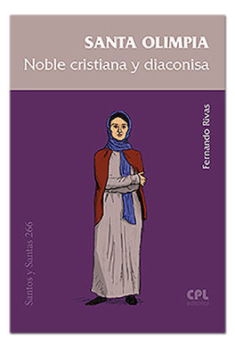 SANTA OLIMPIA /NOBLE CRISTIANA Y DIACONISA