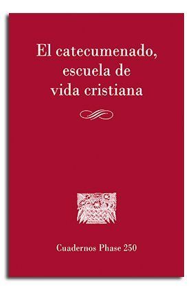 EL CATECUMENADO, ESCUELA DE VIDA CRISTIANA
