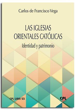 LAS IGLESIAS ORIENTALES CATOLICAS/IDENTIDAD Y PATR