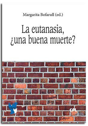 EUTANASIA, LA. UNA BUENA MUERTE ?