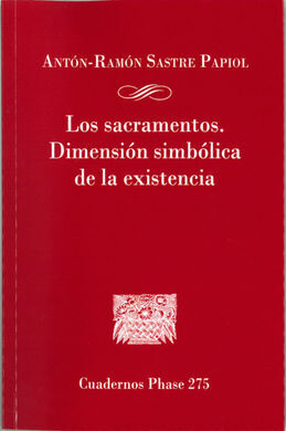 LOS SACRAMENTOS DIMENSION SIMBOLICA DE LA EXISTENCIA