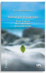 APOSTAR POR LA ESPERANZA TERCER DIETARIO DE UN MISIONERO DE