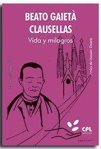 BEATO GAIETA CLAUSELLAS VIDA Y MILAGROS
