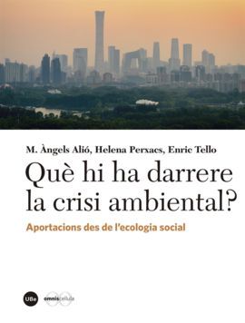 QUÈ HI HA DARRERE LA CRISI AMBIENTAL?