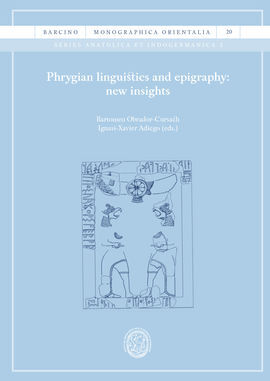 PHRYGIAN LINGUISTICS AND EPIGRAPHY: NEW INSIGHTS