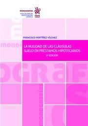 LA NULIDAD DE LAS CLÁUSULAS SUELO EN PRÉSTAMOS HIPOTECARIOS 2ª EDICIÓN