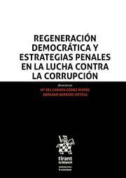 REGENERACIÓN DEMOCRÁTICA Y ESTRATEGIAS PENALES EN LA LUCHA CONTRA LA CORRUPCCIÓN