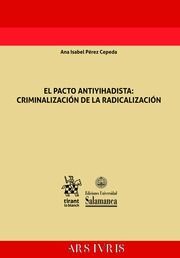 EL PACTO ANTIYIHADISTA: CRIMINALIZACIÓN DE LA RADICALIZACIÓN