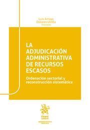 LA ADJUDICACIÓN ADMINISTRATIVA DE RECURSOS ESCASOS. ORDENACIÓN SECTORIAL Y RECONSTRUCCION SISTEMATICA