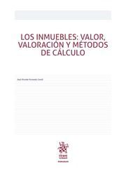LOS INMUEBLES: VALOR, VALORACIÓN Y MÉTODOS DE CÁLCULO