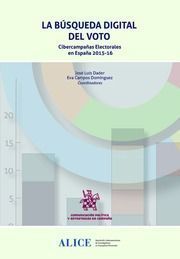 LA BUSQUEDA DIGITAL DEL VOTO. CIBERCAMPAÑAS ELECTORALES EN ESPAÑA 2015-16