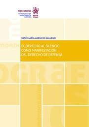 EL DERECHO AL SILENCIO COMO MANIFESTACIÓN DEL DERECHO DE DEFENSA