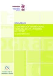 LA ORDENACIÓN INTERNACIONAL Y EUROPEA DE LAS ENTIDADES DE CRÉDITO