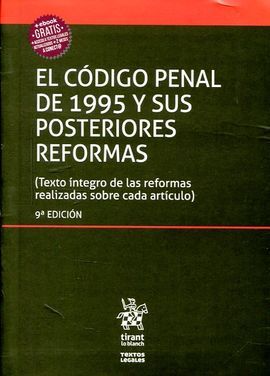 EL CÓDIGO PENAL DE 1995 Y SUS POSTERIORES REFORMAS. 9ª ED.
