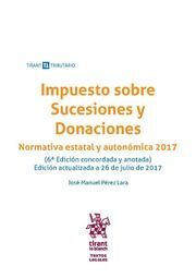 IMPUESTO SOBRE SUCESIONES Y DONACIONES (NORMATIVA ESTATAL Y AUTONOMICA 2017)
