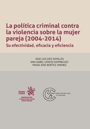 LA POLITICA CRIMINAL CONTRA LA VIOLENCIA SOBRE LA MUJER PAREJA (2004-2014)