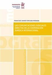 LAS COMUNICACIONES JUDICIALES DIRECTAS EN LA COOPERACIÓN JURIDICA INTERNACIONAL