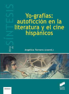 YO-GRAFIAS: AUTOFICCION EN LA LITERATURA