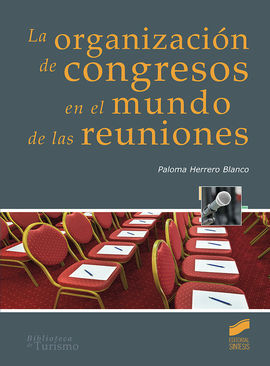 ORGANIZACIÓN DE CONGRESOS EN EL MUNDO DE LAS REUNIONES