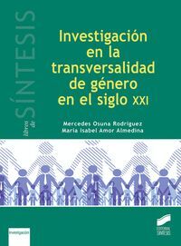 INVESTIGACIÓN EN LA TRANSVERSALIDAD DE GÉNERO EN EL SIGLO XXI