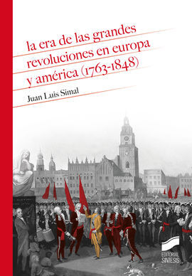 LA ERA DE LAS GRANDES REVOLUCIONES EN EUROPA Y AMERICA (1763-1848)