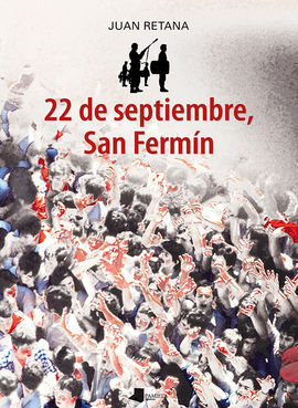 22 DE SEPTIEMBRE, SAN FERMÍN