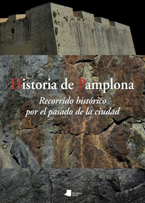 HISTORIA DE PAMPLONA - RECORRIDO HISTORICO POR EL