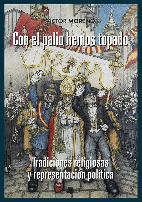 CON EL PALIO HEMOS TOPADO.TRADICIONES RELIGIOSAS Y REPRESENTACIÓN POLÍTICA