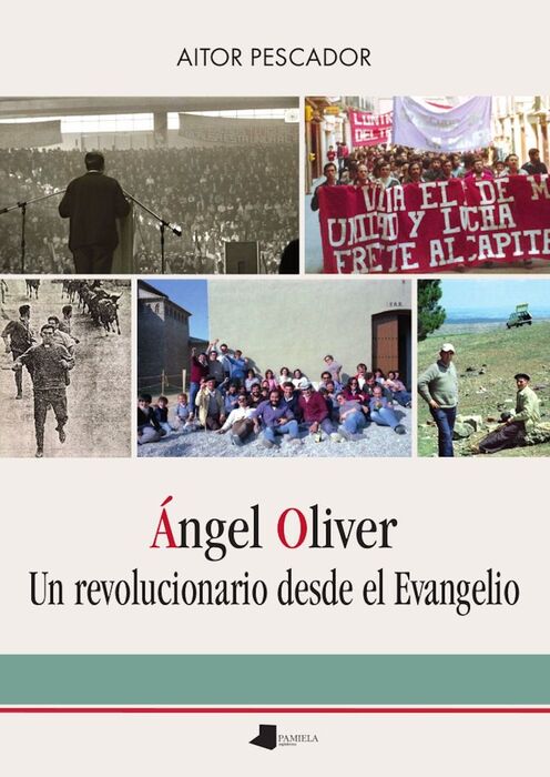 ÁNGEL OLIVER. UN REVOLUCIONARIO DESDE EL EVANGELIO