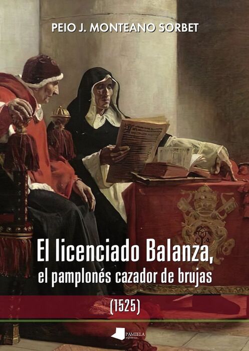 EL LICENCIADO BALANZA, EL PAMPLONÉS CAZADOR DE BRUJAS (1525)